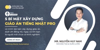 Quy Trình Xây Dựng Giáo Án Powerpoint Giảng Dạy Tiếng Nhật Chuyên Nghiệp Dưới 2 giờ đồng hồ - Đức Tuệ Nam